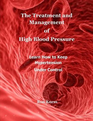 Book cover for The Treatment and Management of High Blood Pressure