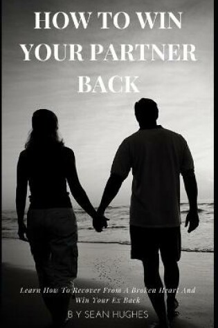 Cover of How To Win Your Partner Back