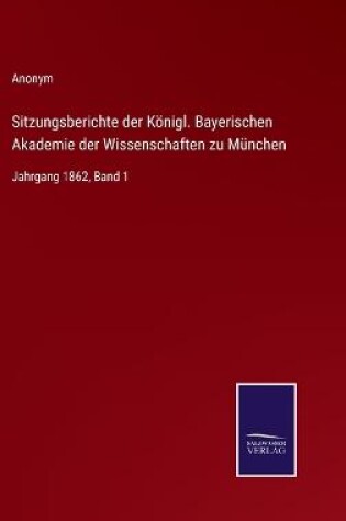 Cover of Sitzungsberichte der Königl. Bayerischen Akademie der Wissenschaften zu München