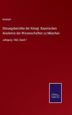 Book cover for Sitzungsberichte der Königl. Bayerischen Akademie der Wissenschaften zu München