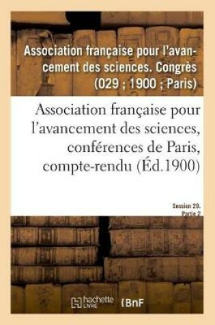 Cover of Association Française Pour l'Avancement Des Sciences, Conférences de Paris, Compte-Rendu