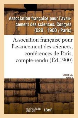 Book cover for Association Française Pour l'Avancement Des Sciences, Conférences de Paris, Compte-Rendu