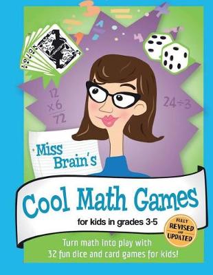 Book cover for Miss Brain's Cool Math Games (for Kids in Grades 3-5)