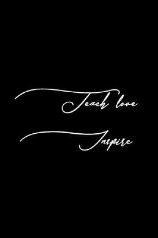 Cover of Teach Love Inspire