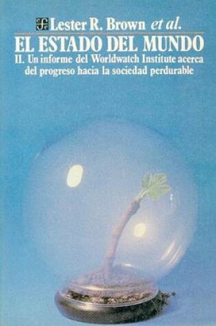 Cover of El Estado del Mundo, II. Un Informe del Instituto Worldwatch Acerca del Progreso Hacia Una Sociedad Perdurable