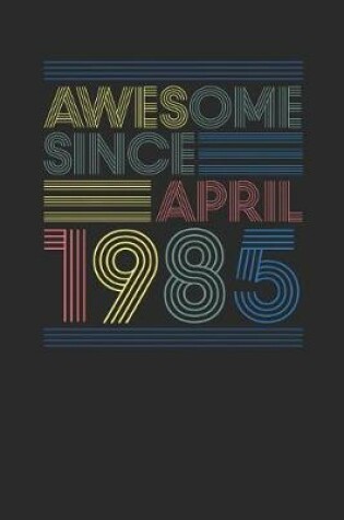 Cover of Awesome Since April 1985