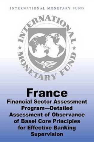 Cover of France: Financial Sector Assessment Program Detailed Assessment of Observance of Basel Core Principles for Effective Banking Supervision