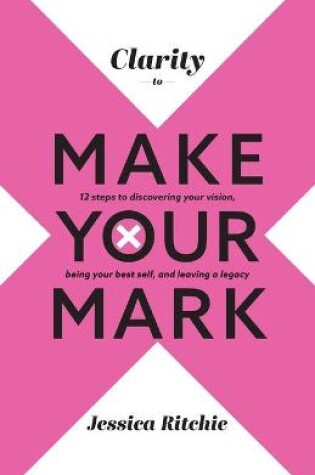 Cover of Clarity to Make Your Mark