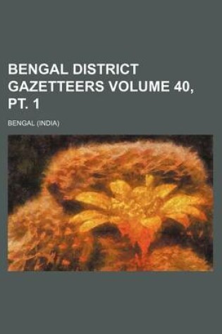 Cover of Bengal District Gazetteers Volume 40, PT. 1