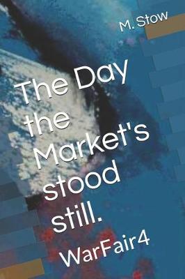 Cover of The Day the Market's stood still.