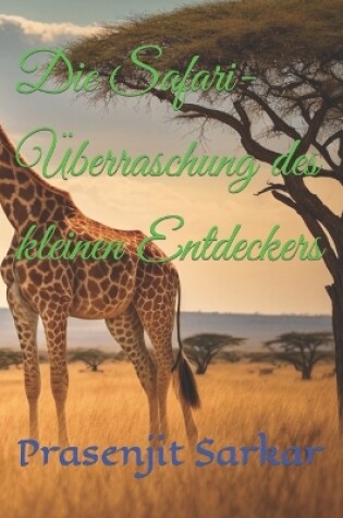 Cover of Die Safari-�berraschung des kleinen Entdeckers