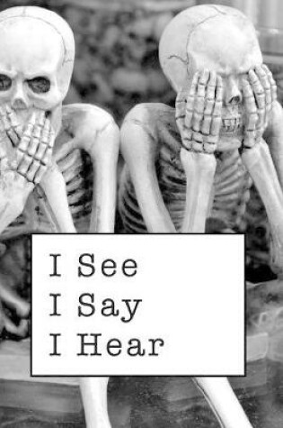 Cover of I See I Say I Hear