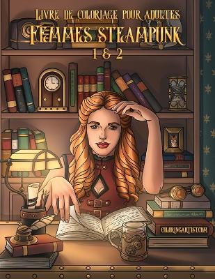 Book cover for Livre de coloriage pour adultes Femmes steampunk 1 & 2