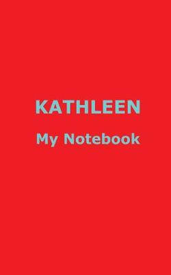 Book cover for KATHLEEN My Notebook
