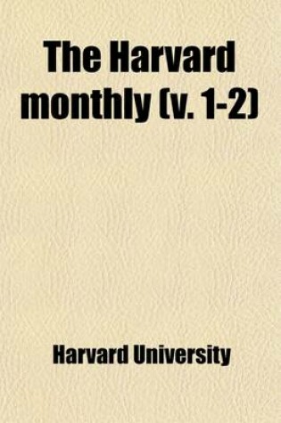 Cover of The Harvard Monthly Volume 1-2