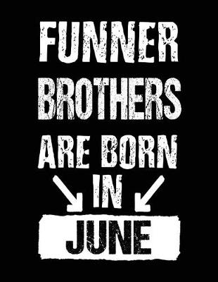 Book cover for Funner Brothers Are Born In June