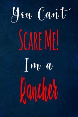 Book cover for You Can't Scare Me! I'm A Rancher