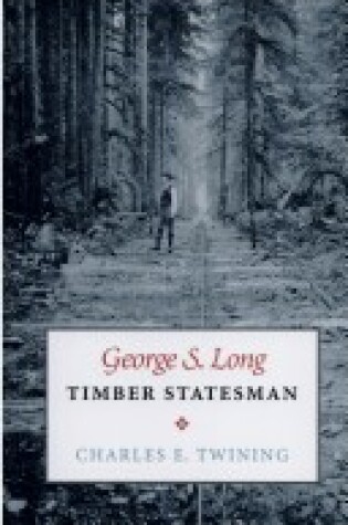 Cover of George S.Long, Timber Statesman