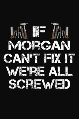 Cover of If Morgan Can't Fix It We're All Screwed