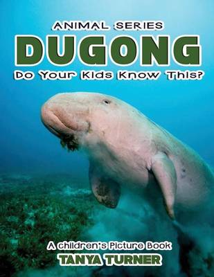 Cover of THE DUGONG Do Your Kids Know This?