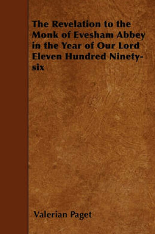 Cover of The Revelation to the Monk of Evesham Abbey in the Year of Our Lord Eleven Hundred Ninety-six