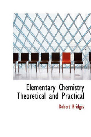 Cover of Elementary Chemistry Theoretical and Practical