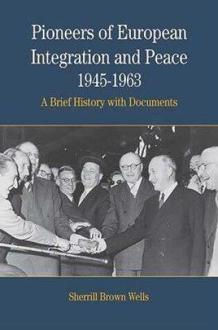 Cover of Pioneers of European Integration and Peace, 1945-1963