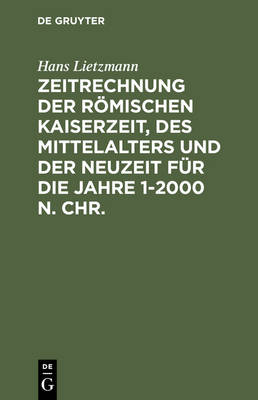 Book cover for Zeitrechnung Der Romischen Kaiserzeit, Des Mittelalters Und Der Neuzeit Fur Die Jahre 1-2000 N. Chr.