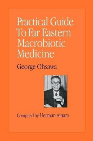 Cover of Practical Guide to Far Eastern Macrobiotic Medicine