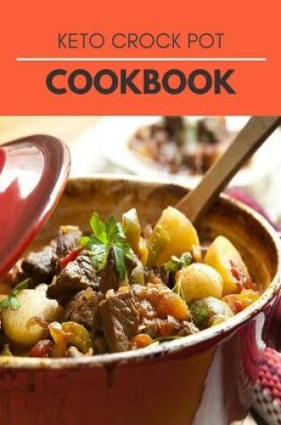 Cover of Keto Crock Pot Cookbook