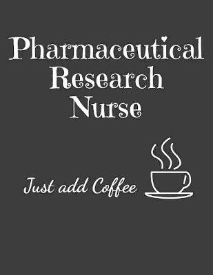 Book cover for Pharmaceutical Research Nurse Just Add Coffee