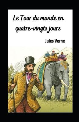 Book cover for Le Tour du monde en quatre-vingts jours illustre