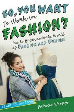 Cover of So, You Want to Work in Fashion?