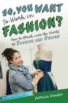 Cover of So, You Want to Work in Fashion?