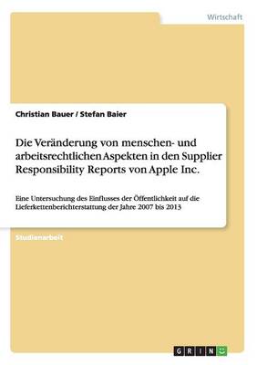 Book cover for Die Veranderung von menschen- und arbeitsrechtlichen Aspekten in den Supplier Responsibility Reports von Apple Inc.