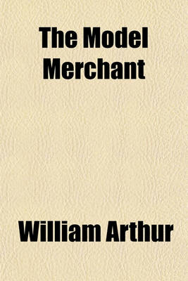 Book cover for The Model Merchant; Or, Memoirs of Samuel Budgett