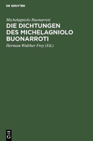 Cover of Die Dichtungen Des Michelagniolo Buonarroti