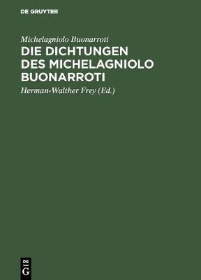 Book cover for Die Dichtungen Des Michelagniolo Buonarroti