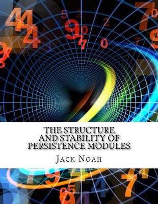 Book cover for The Structure and Stability of Persistence Modules