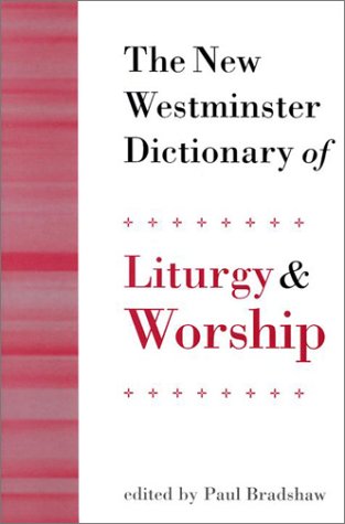 Cover of The New Westminster Dictionary of Liturgy and Worship