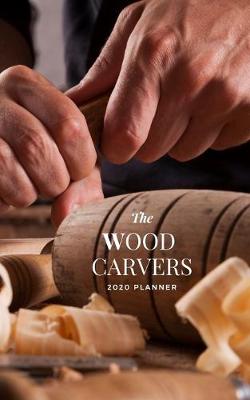 Book cover for The Wood Carvers 2020 Planner