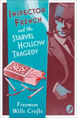 Inspector French and the Starvel Hollow Tragedy by Freeman Wills Crofts