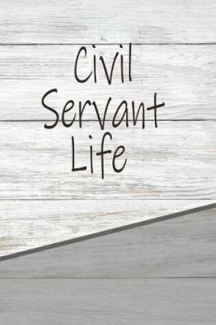 Cover of Civil Servant Life