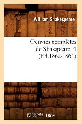 Book cover for Oeuvres Completes de Shakspeare. 4 (Ed.1862-1864)