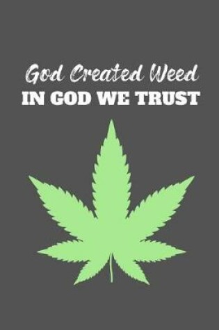 Cover of God Created Weed....