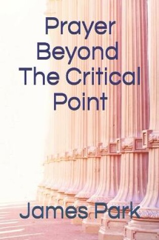 Cover of Prayer Beyond The Critical Point