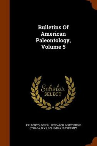 Cover of Bulletins of American Paleontology, Volume 5