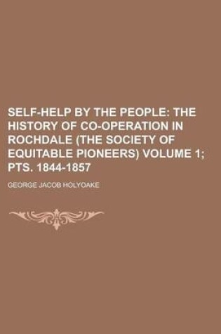 Cover of Self-Help by the People Volume 1; Pts. 1844-1857