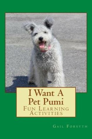 Cover of I Want A Pet Pumi