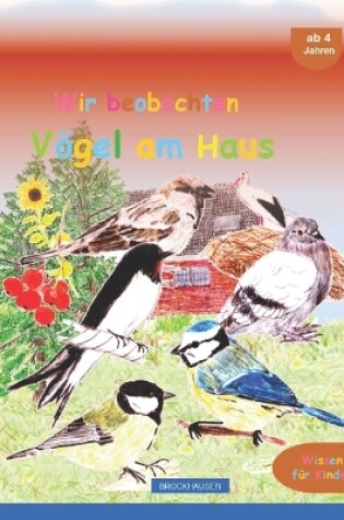 Cover of Wir beobachten Vögel am Haus